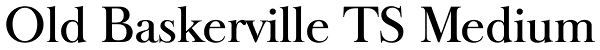 Old Baskerville TS Medium Font