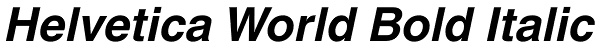 Helvetica World Bold Italic Font