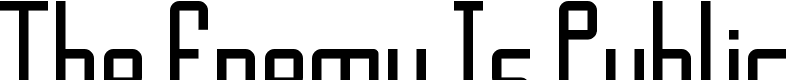 The Enemy Is Public Font