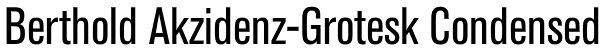 Berthold Akzidenz-Grotesk Condensed Font