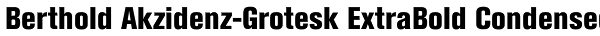 Berthold Akzidenz-Grotesk ExtraBold Condensed Font