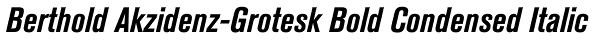 Berthold Akzidenz-Grotesk Bold Condensed Italic Font