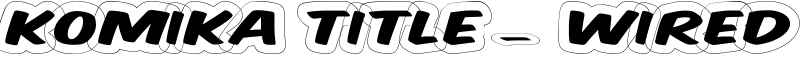 Komika Title - Wired Font