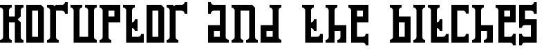 Koruptor and the Bitches Font