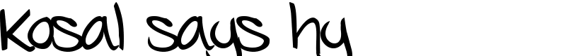 Kosal says hy Font