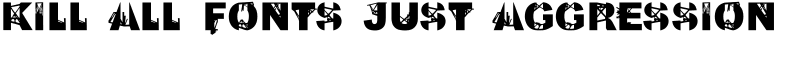 Kill All Fonts Just Aggression Font