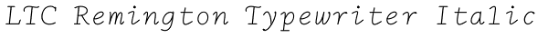 LTC Remington Typewriter Italic Font