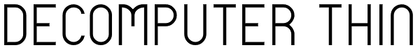 Decomputer Thin Font