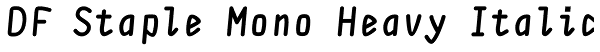 DF Staple Mono Heavy Italic Font