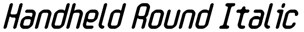 Handheld Round Italic Font