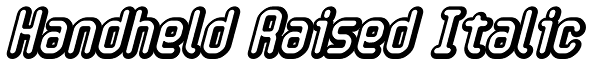 Handheld Raised Italic Font