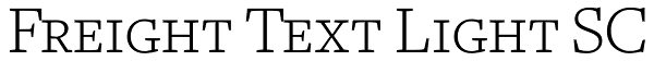 Freight Text Light SC Font