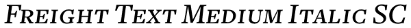 Freight Text Medium Italic SC Font