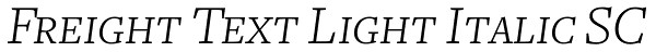 Freight Text Light Italic SC Font