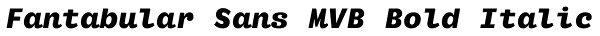 Fantabular Sans MVB Bold Italic Font