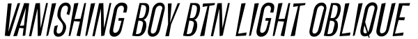Vanishing Boy BTN Light Oblique Font