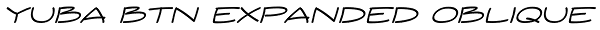 Yuba BTN Expanded Oblique Font