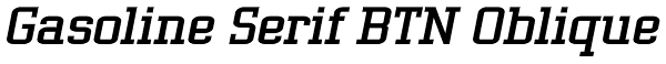 Gasoline Serif BTN Oblique Font
