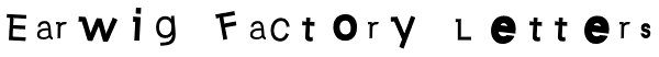 Earwig Factory Letters Font