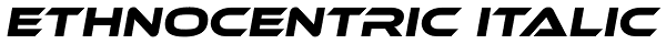 Ethnocentric Italic Font