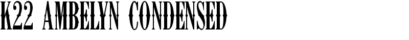K22 Ambelyn Condensed Font