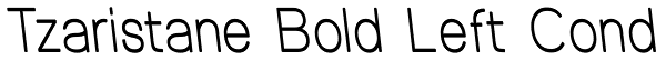 Tzaristane Bold Left Cond Font