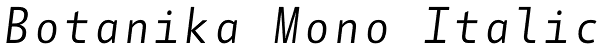 Botanika Mono Italic Font