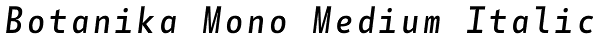 Botanika Mono Medium Italic Font