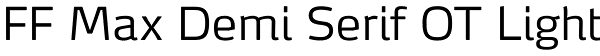 FF Max Demi Serif OT Light Font