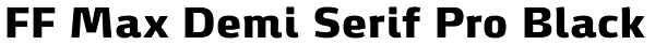 FF Max Demi Serif Pro Black Font