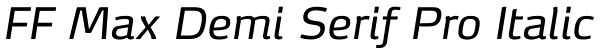 FF Max Demi Serif Pro Italic Font