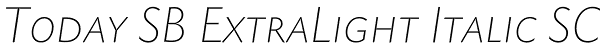 Today SB ExtraLight Italic SC Font