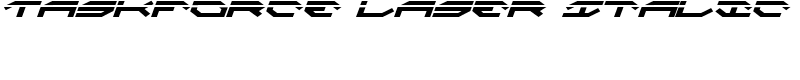 Taskforce Laser Italic Font