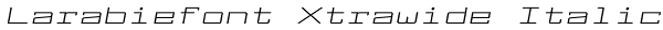 Larabiefont Xtrawide Italic Font