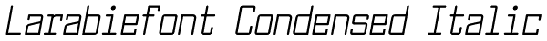 Larabiefont Condensed Italic Font