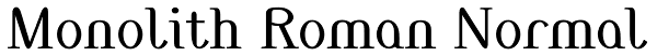 Monolith Roman Normal Font