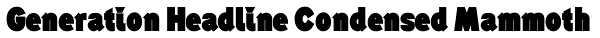 Generation Headline Condensed Mammoth Font