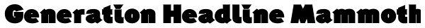 Generation Headline Mammoth Font