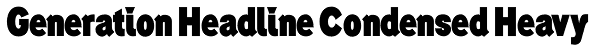 Generation Headline Condensed Heavy Font