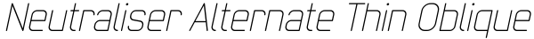 Neutraliser Alternate Thin Oblique Font