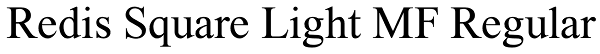 Redis Square Light MF Regular Font