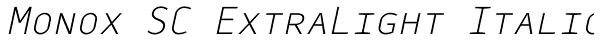 Monox SC ExtraLight Italic Font