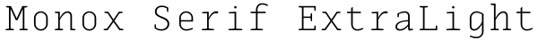 Monox Serif ExtraLight Font