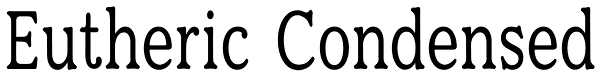 Eutheric Condensed Font