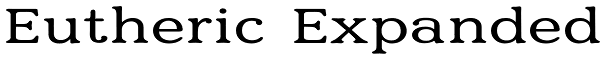 Eutheric Expanded Font