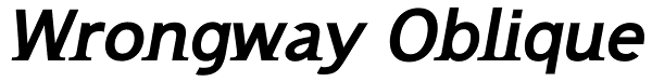 Wrongway Oblique Font
