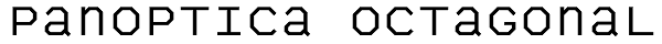 Panoptica Octagonal Font