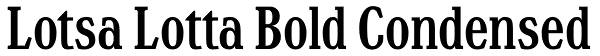 Lotsa Lotta Bold Condensed Font