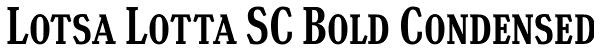 Lotsa Lotta SC Bold Condensed Font