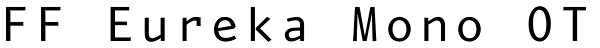FF Eureka Mono OT Font